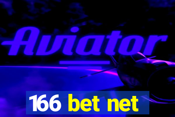 166 bet net